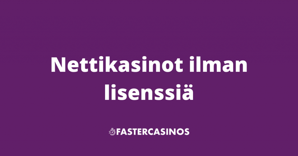 Nettikasinot ilman lisenssiä Suomessa